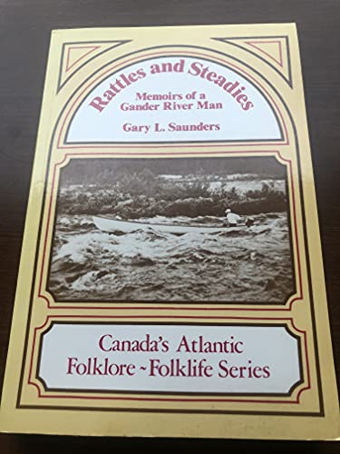 Rattles and Steadies: Memoirs of a Gander River Man.