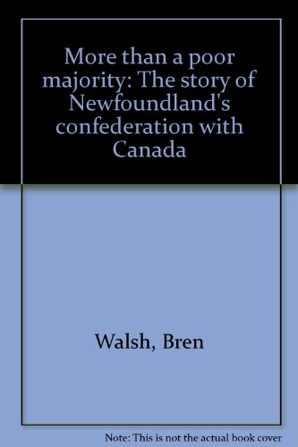 9780919519954: More Than a Poor Majority : The Story of Newfoundland's Confederation with Canada