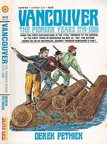 Stock image for Vancouver, the Pioneer Years, 1774-1886 for sale by Pistil Books Online, IOBA