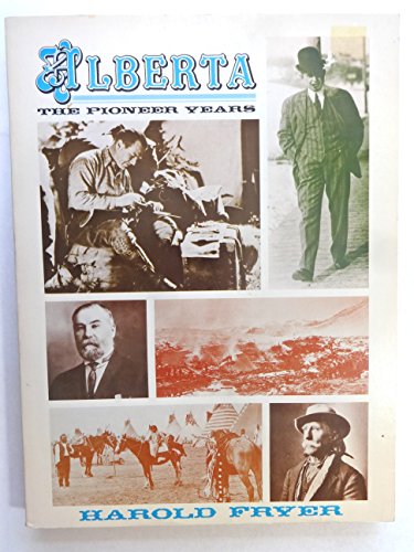 Stock image for Alberta the Pioneer Years for sale by Table of Contents