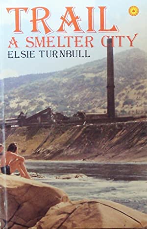 Stock image for Trail: A Smelter City for sale by Edmonton Book Store