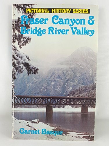 Stock image for Fraser Canyon & Bridge River Valley for sale by Antiquarius Booksellers