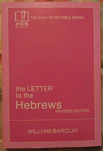 Stock image for The Letter to The Hebrews: The Daily Study Bible Revised Edition for sale by Better World Books