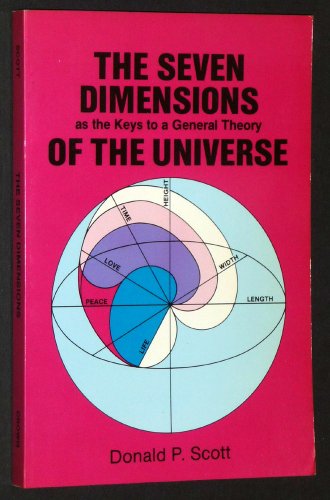 9780919532625: The Seven Dimensions as the Keys to a General Theory of the Universe