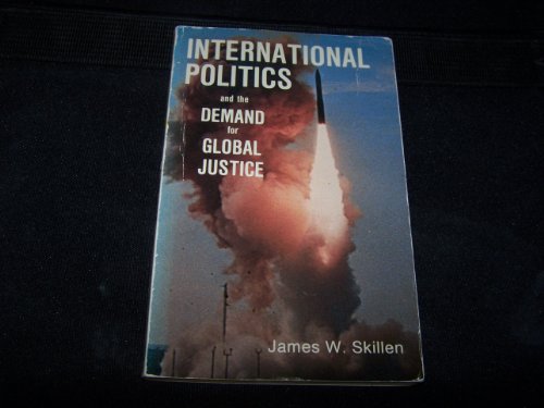 9780919532847: International Politics and the Demand for Global Justice