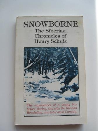 Beispielbild fr Snowborne The Siberian Chronicles of Henry Schulz zum Verkauf von Gerry Mosher