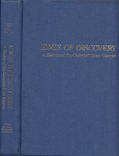 Imagen de archivo de Edge of Discovery a History of the Cambell River District a la venta por pacific rim books