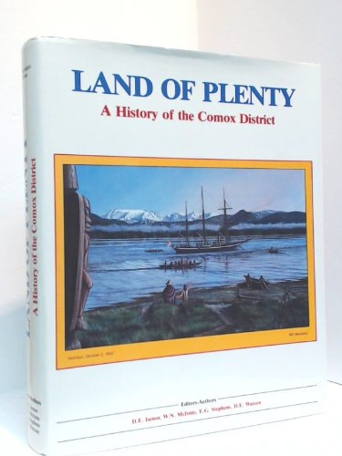 Imagen de archivo de LAND OF PLENTY: A HISTORY OF THE COMOX DISTRICT a la venta por Easton's Books, Inc.