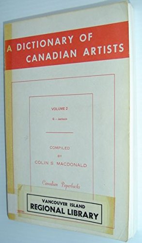 A Dictionary of Canadian Artists. Volume 2 G - Jackson