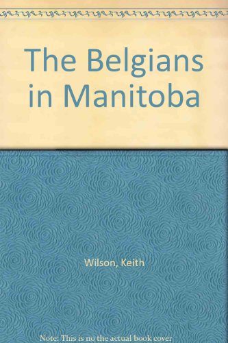 Imagen de archivo de The Belgians in Manitoba a la venta por Better World Books