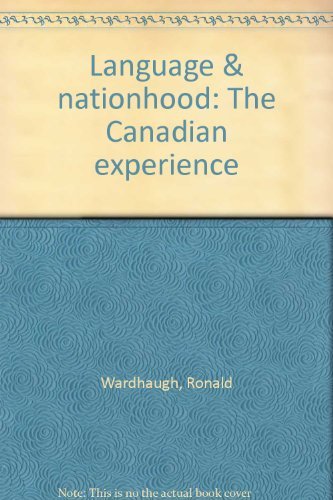 Language & nationhood: The Canadian experience (9780919573178) by Wardhaugh, Ronald