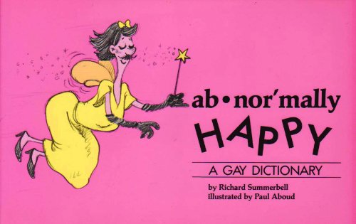 Beispielbild fr Abnormally happy : a gay dictionary zum Verkauf von Inkberry Books
