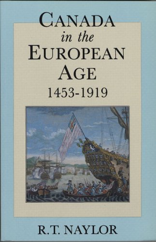 Beispielbild fr Canada in the European Age, 1453-1919 zum Verkauf von RareNonFiction, IOBA