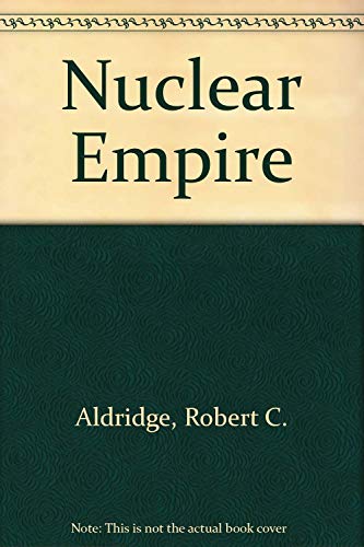 Stock image for Nuclear Empire for sale by Stony Hill Books