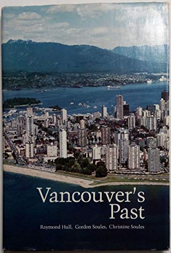 Imagen de archivo de VANCOUVER'S PAST a la venta por COOK AND BAKERS BOOKS