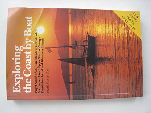 Stock image for Exploring the Coast by Boat: British Columbia and Washington for sale by Half Price Books Inc.