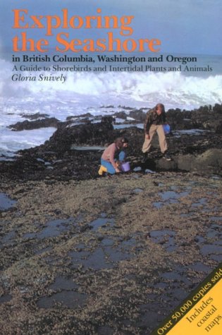 Stock image for Exploring the Seashore in British Columbia, Washington and Oregon : A Guide to Shorebirds and Intertidal Plants and Animals for sale by Better World Books