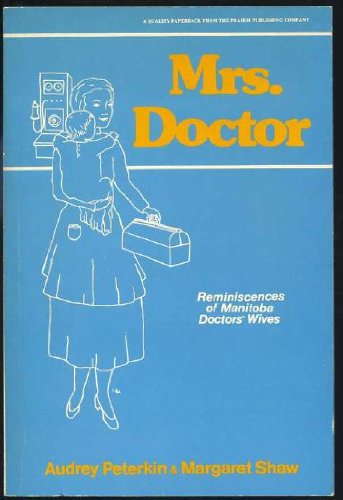 Mrs. Doctor: Reminiscences of Manitoba Doctors' Wives