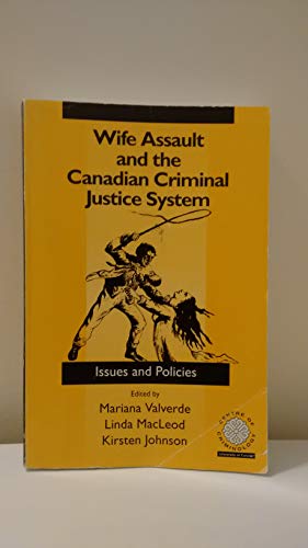 Stock image for Wife Assault and the Canadian Criminal Justice System: Issues and Policies for sale by Starx Products