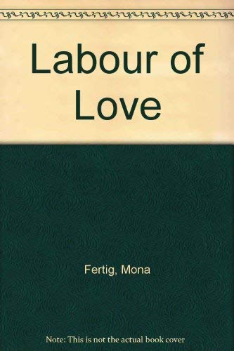 9780919591424: Labour of Love: Anthology of Poetry on Pregnancy and Childbirth