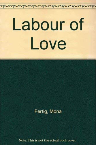 9780919591424: Labour of Love