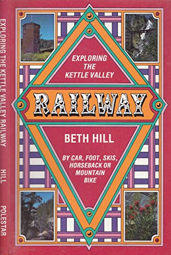 Imagen de archivo de Exploring the Kettle Valley Railway : By Car, Foot, Skis, Horseback or Mountain Bike a la venta por Half Price Books Inc.