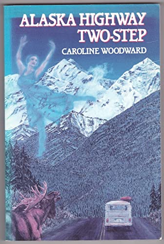 9780919591721: Alaska Highway Two-Step: A Travel-Mystery Novel