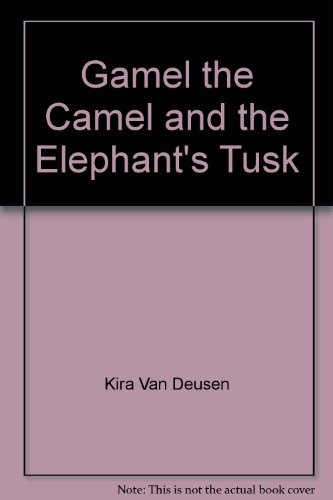 Stock image for Gamal the Camel and the Elephant's Tusk for sale by Klanhorn