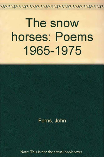 Beispielbild fr The Snow Horses: Poems 1965-1975 zum Verkauf von Anybook.com