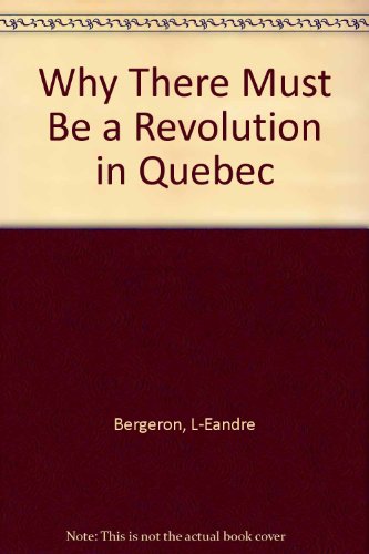 9780919600164: Why There Must Be a Revolution in Quebec (English and French Edition)
