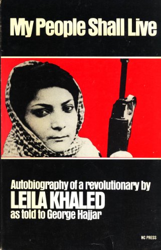 My people shall live: Autobiography of a revolutionary (9780919600294) by Leila Khaled; George Hajjar