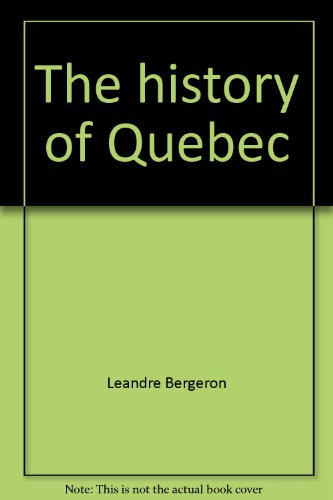 The history of Quebec: A patriote's handbook (9780919600355) by Bergeron, LeÌandre