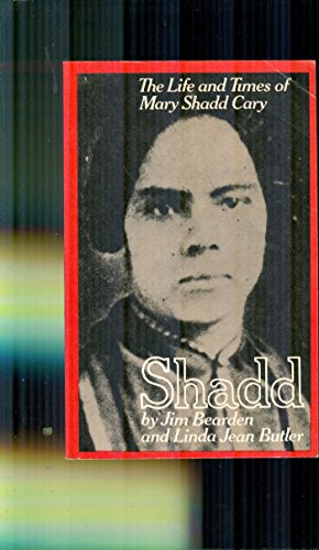 SHADD. The Life and Times of Mary Shadd Cary
