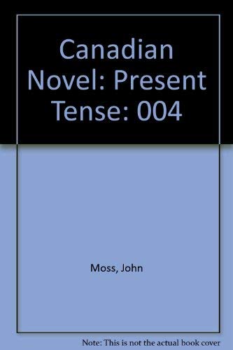 The Canadian Novel, Vol. IV: Present Tense