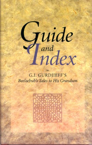 9780919608016: Guide and Index to Gurdjieff's All and Everything: Beezlebub's Tales To His Grandson