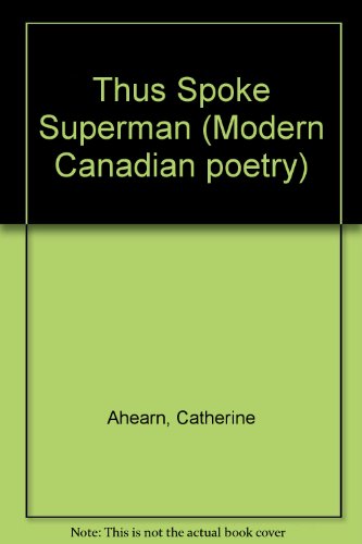9780919614383: Thus Spoke Superman (Modern Canadian poetry)