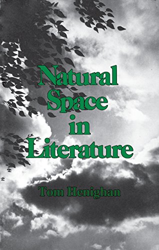 Natural Space in Literature: Imagination and Environment in Nineteenth and Twentieth Century Fict...