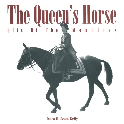 Stock image for The Queen's Horse: Gift of the Mounties for sale by WorldofBooks