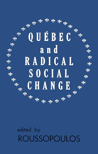 9780919618510: Quebec Radical Social Change