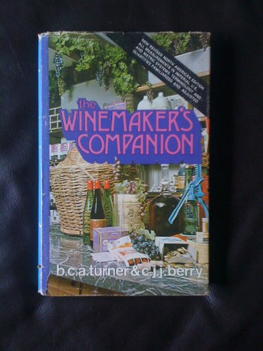 Imagen de archivo de The winemaker's companion;: A handbook for those who make wine at home, a la venta por Time & Time Again