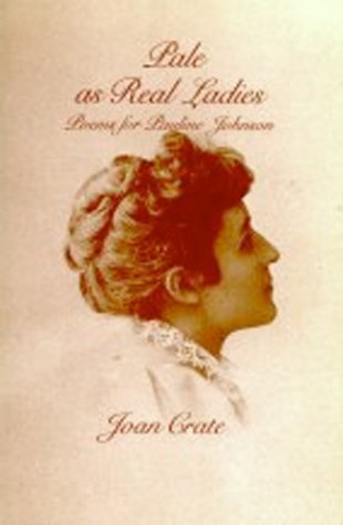 Stock image for Pale As Real Ladies: Poems for Pauline Johnson for sale by Edmonton Book Store