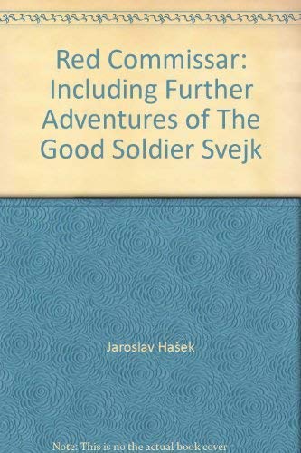 Stock image for Red Commissar: Including Further Adventures of the Good Soldier Svejk and Other Stories. for sale by Grendel Books, ABAA/ILAB