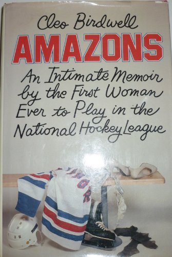 Stock image for AMAZONS: An Intimate Memoir by the First Woman Ever to Play in the National Hockey League for sale by bmyguest books