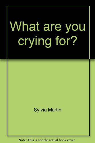 What are you crying for?: I was the one hit by the truck (9780919630536) by Sylvia Martin