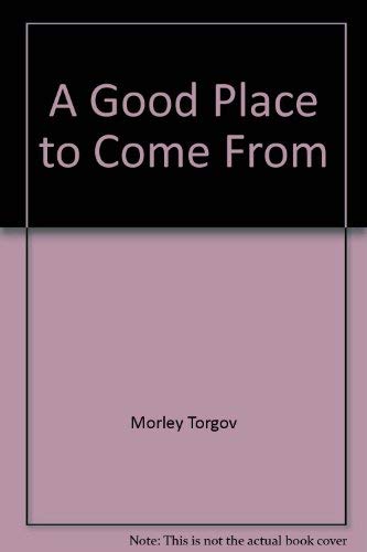 9780919630666: A good place to come from