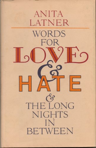 Stock image for Words For Love And Hate And The Long Nights In-Between for sale by M. W. Cramer Rare and Out Of Print Books