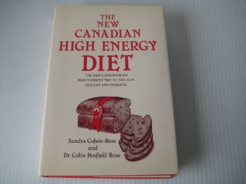 Stock image for The new Canadian high energy diet: The high carbohydrate, high nutrient way to stay slim, healthy, and energetic : the diet proven successfull in thousands of private consultations for sale by beneton