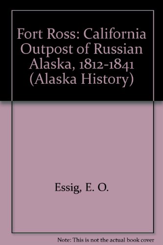 Stock image for Fort Ross: California Outpost of Russian Alaska, 1812-1841 (Alaska History) for sale by thebookforest.com