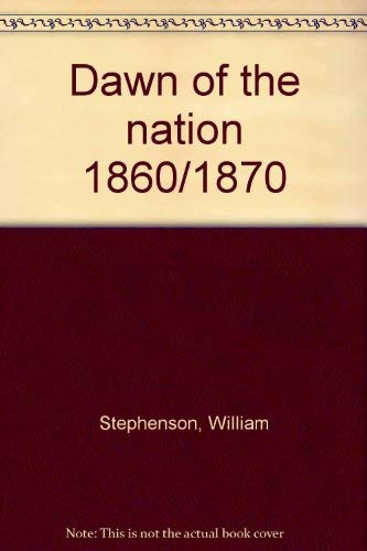 Dawn of the Nation 1860/1870