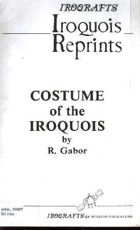 Beispielbild fr Costume of the Iroquois: How to Make It zum Verkauf von WeBuyBooks